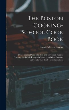 Cover The Boston Cooking-school Cook Book; two Thousand one Hundred and Seventeen Recipes Covering the Whole Range of Cookery, and one Hundred and Thirty-tw