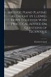 Artistic Piano Playing As Taught by... - Bild 1