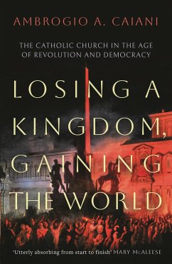 Losing a Kingdom, Gaining the World - Caiani, Ambrogio A. (University of Kent, UK)