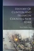 History Of Clinton And Franklin Counties, New York