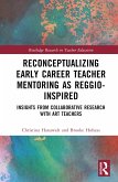 Reconceptualizing Early Career Teacher Mentoring as Reggio-Inspired