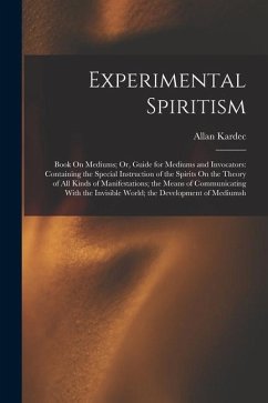 Experimental Spiritism - Kardec, Allan