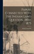 Papers Connected With the Indian Land... - Bild 1