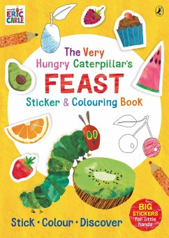 The Very Hungry Caterpillar's Feast Sticker and Colouring Book - Carle, Eric