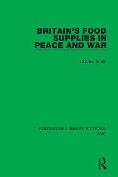 Britain's Food Supplies in Peace and War - Smith, Charles