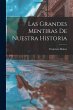 Las Grandes Mentiras De Nuestra Historia - Bild 1