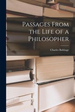 Passages From the Life of a Philosopher - Babbage, Charles