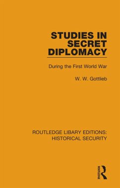Studies in Secret Diplomacy - Gottlieb, W. W.