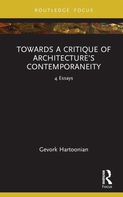 Towards a Critique of Architecture's Contemporaneity - Hartoonian, Gevork