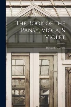 The Book of the Pansy, Viola, & Violet - Crane, Howard H.