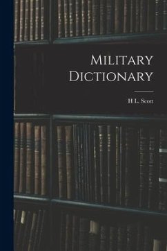 Military Dictionary - Scott, H. L.