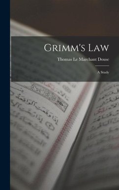 Grimm's Law: A Study - Le Marchant Douse, Thomas