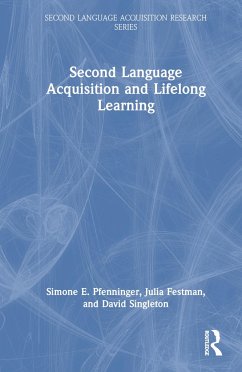 Second Language Acquisition and Lifelong Learning - Pfenninger, Simone E.; Festman, Julia; Singleton, David