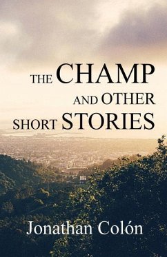 The Champ And Other Short Stories - Colon, Jonathan