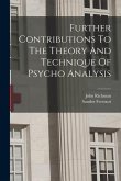 Further Contributions To The Theory And Technique Of Psycho Analysis