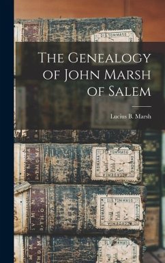 The Genealogy of John Marsh of Salem - Marsh, Lucius Bolles