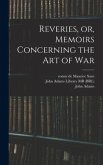 Reveries, or, Memoirs Concerning the art of War