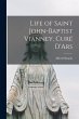 Life of Saint John-Baptist Vianney,... - Bild 1