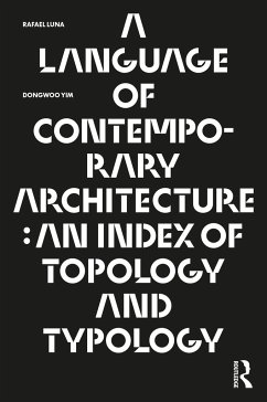 A Language of Contemporary Architecture - Luna, Rafael; Yim, Dongwoo