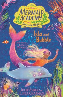 Mermaid Academy: Isla and Bubble - Sykes, Julie; Chapman, Linda