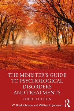 The Minister's Guide to Psychological Disorders and Treatments - Johnson, W. Brad (United States Naval Academy, USA); Johnson, William L. (Whitworth College, Washington, USA)