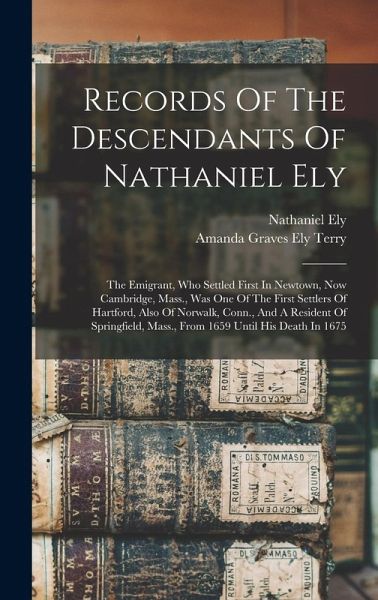 Records Of The Descendants Of Nathaniel Ely
