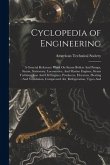 Cyclopedia of Engineering: A General Reference Work On Steam Boilers And Pumps, Steam, Stationary, Locomotive, And Marine Engines, Steam Turbines