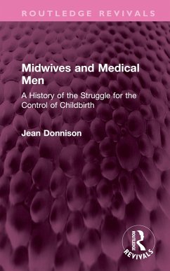 Midwives and Medical Men - Donnison, Jean