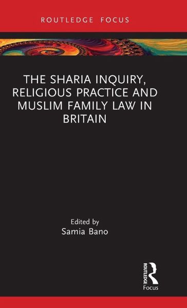 The Sharia Inquiry, Religious Practice and Muslim Family Law in Britain The Sharia Inquiry, Religious Practice and Muslim Family Law in Britain