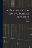 A Handbook for Sewing School Teachers