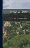 Views A-foot: Or, Europe seen with knapsack and staff