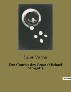 Der Courier des Czaar (Michael Strogoff) - Verne, Jules