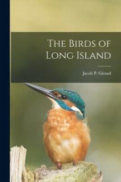 The Birds of Long Island - Giraud, Jacob P.
