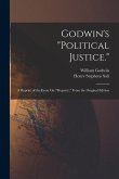 Godwin's &quote;Political Justice.&quote;: A Reprint of the Essay On &quote;Property,&quote; From the Original Edition