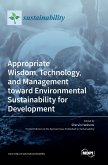 Appropriate Wisdom, Technology, and Management toward Environmental Sustainability for Development