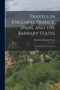 Cover Travels in England, France, Spain, and the Barbary States: In the Years 1813-14 and 15