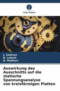 Auswirkung des Ausschnitts auf die statische Spannungsanalyse von kreisförmigen Platten - Saikiran, J.;Lokesh, B.;Madhavi, B.