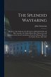 The Splendid Wayfaring: The Story of... - Bild 1