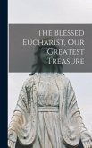 The Blessed Eucharist, our Greatest Treasure