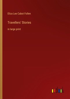 Travellers' Stories - Follen, Eliza Lee Cabot