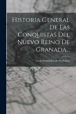Historia General De Las Conquistas Del Nuevo Reino De Granada... Historia General De Las Conquistas Del Nuevo Reino De Granada...