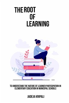 To understand the nature of learner participation in elementary education in municipal schools - Kripali, Jadeja