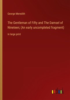 The Gentleman of Fifty and The Damsel of Nineteen; (An early uncompleted fragment)