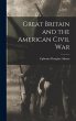 Great Britain and the American Civil War - Bild 1