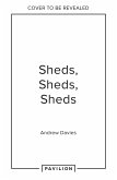 Sheds, Sheds, Sheds Sheds, Sheds, Sheds