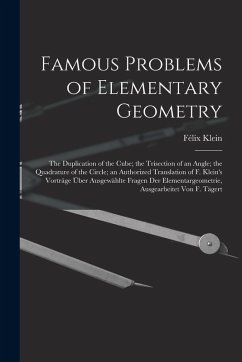 Cover Famous Problems of Elementary Geometry: The Duplication of the Cube; the Trisection of an Angle; the Quadrature of the Circle; an Authorized Translati
