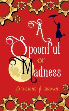 A Spoonful of Madness - Brown, Katherine H.