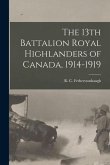 The 13th Battalion Royal Highlanders of Canada, 1914-1919