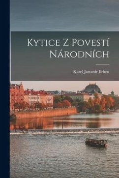 Kytice z povestí národních - Erben, Karel Jaromír