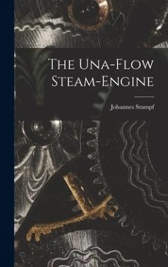 The Una-Flow Steam-Engine - Stumpf, Johannes
